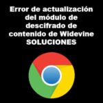 Error de Actualización del Módulo de Descifrado de Contenido de Widevine