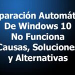 Reparación Automática De Windows 10 No Funciona. Causas, Soluciones, Alternativas