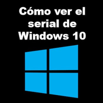 como ver el serial de windows 10