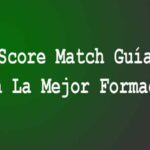 Score Match Guía Para La Mejor Formación