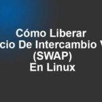Cómo Liberar Espacio De Intercambio Vacío (SWAP) En Linux