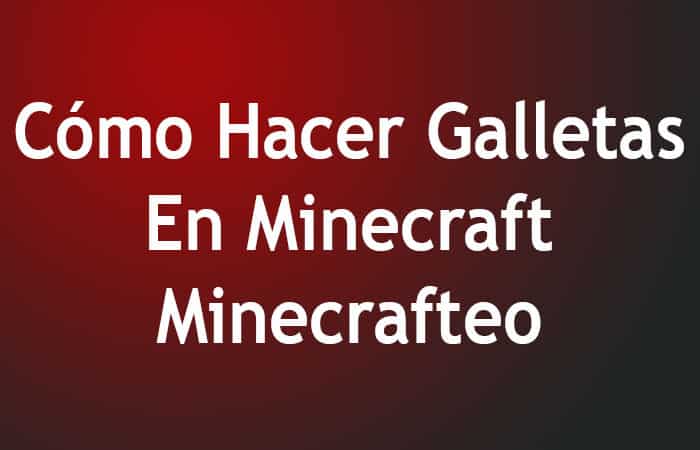 Cómo Hacer Galletas En Minecraft | Minecrafteo