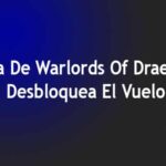 Guía De Warlords Of Draenor: Desbloquea El Vuelo En Draenor