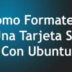 Cómo Formatear Una Tarjeta SD Con Ubuntu