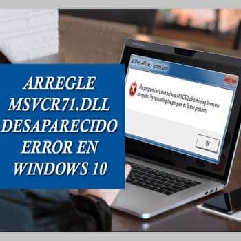 Cómo Reparar El Error Faltante De MSVCR71.dll En Windows 10