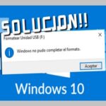 Cómo Solucionar El Error «Windows No Pudo Completar El Formateo»