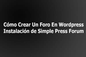 Cómo Crear Un Foro En WordPress | Instalación de Simple Press Forum