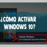 Cómo Activar Windows 10 (TODO LO QUE NECESITAS SABER)