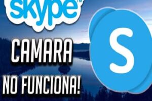 Solucionar: «La Cámara De Skype No Funciona» En Windows 10