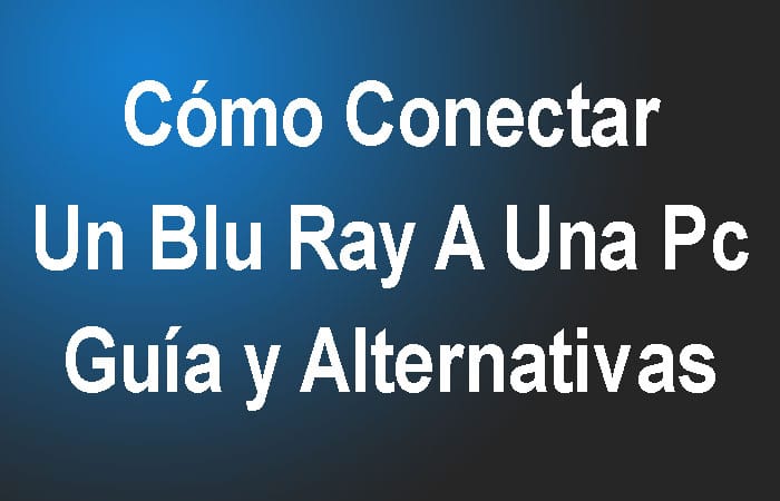 Conectar Un Blu Ray A Una Pc
