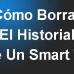 Cómo Borrar El Historial De Un Smart Tv En Marcas Como LG, Samsung Y Hisense
