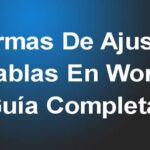 Formas De Ajustar Tablas En Word – Guía Completa