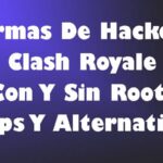 Formas De Hackear Clash Royale Con Y Sin Root – Apps Y Alternativas