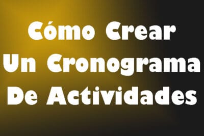 Cómo Crear Un Cronograma De Actividades