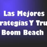 Los Mejores Trucos Boom Beach