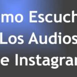 Cómo Escuchar Los Audios De Instagram