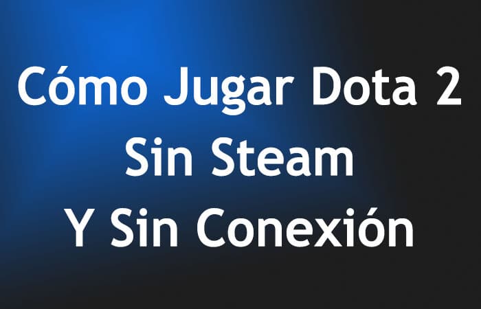 Dota 2 Sin Steam