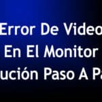 Aquí hay 6 soluciones para resolver el error de video en el monitor