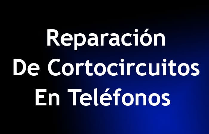 Reparación De Cortocircuitos En Teléfonos