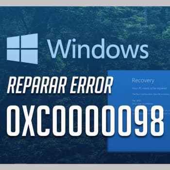 Cómo Solucionar El Error 0xc0000098 En Windows