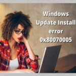 Cómo Solucionar El Error 0x80070005 En Windows 10