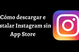 Cómo Descargar e Instalar Instagram sin App Store | Guia