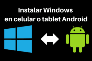 Cómo Instalar Windows en Celular o Tablet Android | Guía