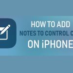 Add Notes to Control Center on iPhone