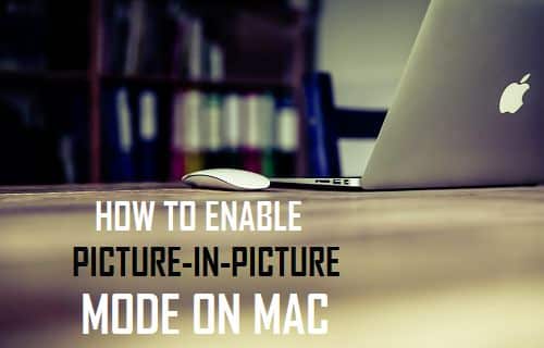 Enable Picture-In-Picture Mode On Mac