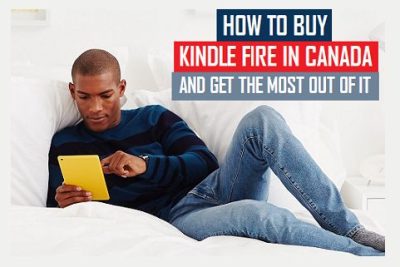 Buy Kindle Fire in Canada and Get the Most out of it