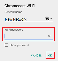 Enter Chromecast WiFi Network Password