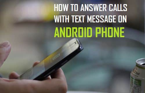 Answer Calls With Text Message on Android Phone