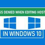 Access Denied When Editing Hosts File in Windows 10