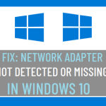 Network Adapter Not Detected or Missing in Windows 10