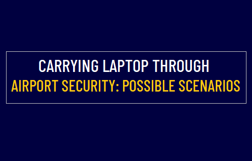 Carrying Laptop Through Airport Security: Possible Scenarios