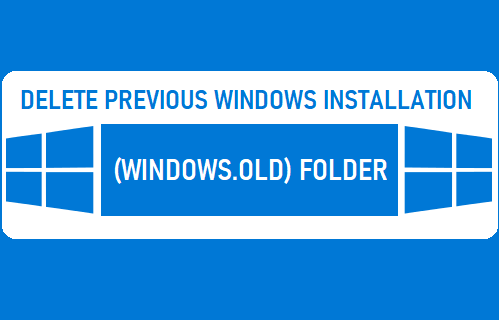 Delete Previous Windows Installation (Windows.old) Folder