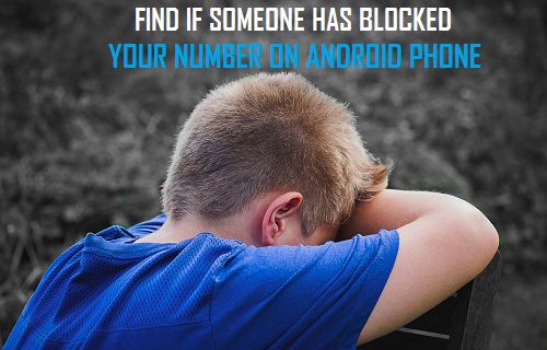 Find If Someone Has Blocked Your Number On Android Phone