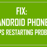 Repair: Android Cellphone Retains Restarting Drawback