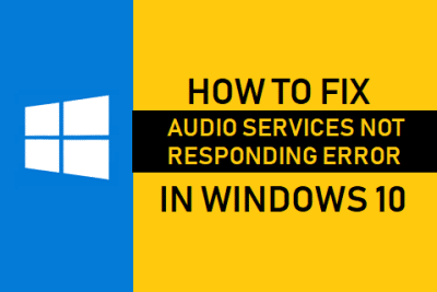 Fix Audio Services Not Responding Error in Windows 10