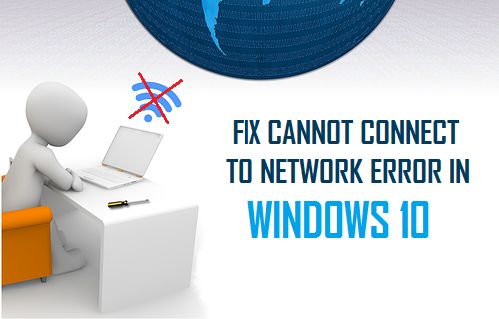 Cannot Connect to Network Error in Windows 10