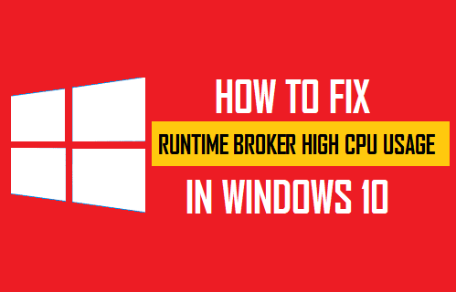 Fix Runtime Broker High CPU Usage in Windows 10