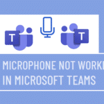 Microphone Not Working in Microsoft Teams