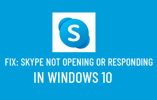 Fix: Skype Not Opening or Responding in Windows 10