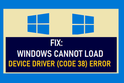 Fix: Windows Cannot Load Device Driver (Code 38) Error