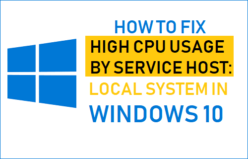 How to Fix High CPU Usage By Service Host: Local System in Windows 10