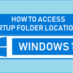 Access Startup Folder Location in Windows 10