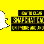 Clear Snapchat Cache On iPhone and Android