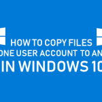 Copy Files From One User Account to Another in Windows 10
