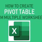Create Pivot Table From Multiple Worksheets