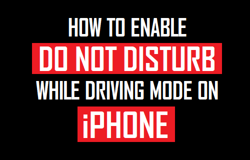 Enable Do Not Disturb While Driving Mode On iPhone